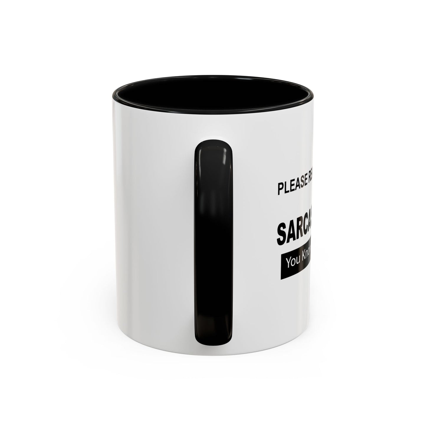 READ IN SARCASTIC TONE FOR FULL EFFECT Accent BiColor Funny Sarcastic Mug