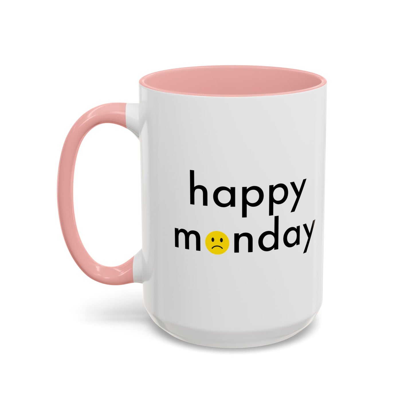 HAPPY MONDAY Accent BiColor Funny Sarcastic Mug