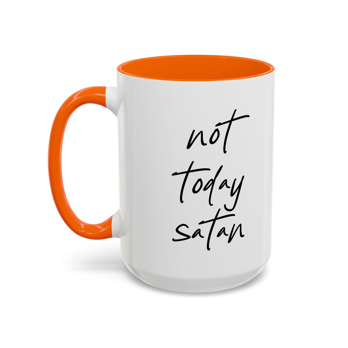 NOT TODAY SATAN Accent BiColor Funny Sarcastic Mug