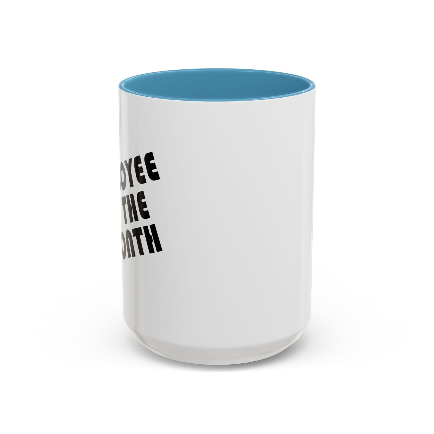 EMPLOYEE OF THE MONTH Accent BiColor Funny Sarcastic Mug