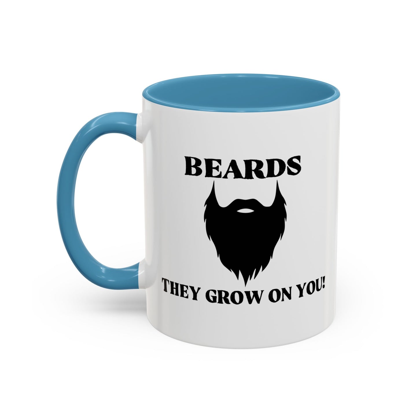 BEARDS, THEY GROW ON YOU Accent BiColor Funny Sarcastic Mug