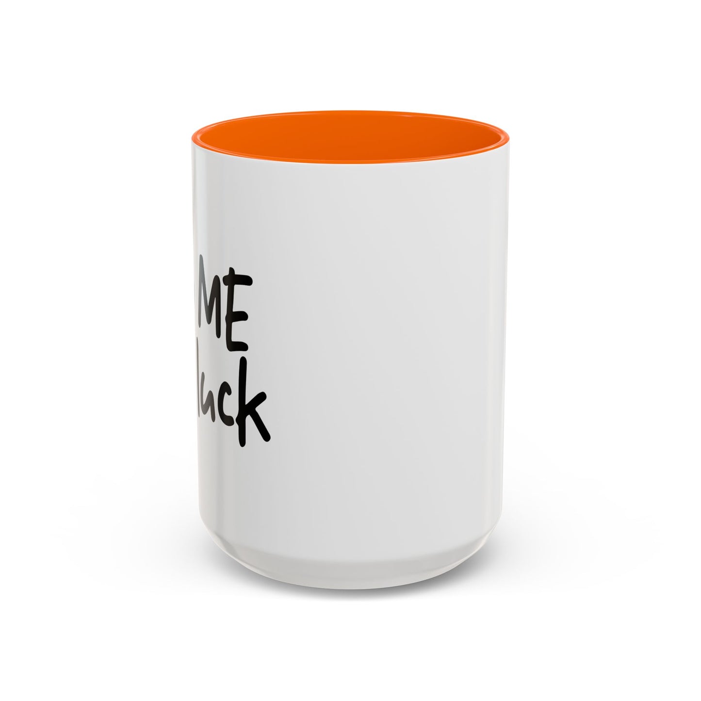 RUB ME FOR LUCK Accent BiColor Funny Sarcastic Mug