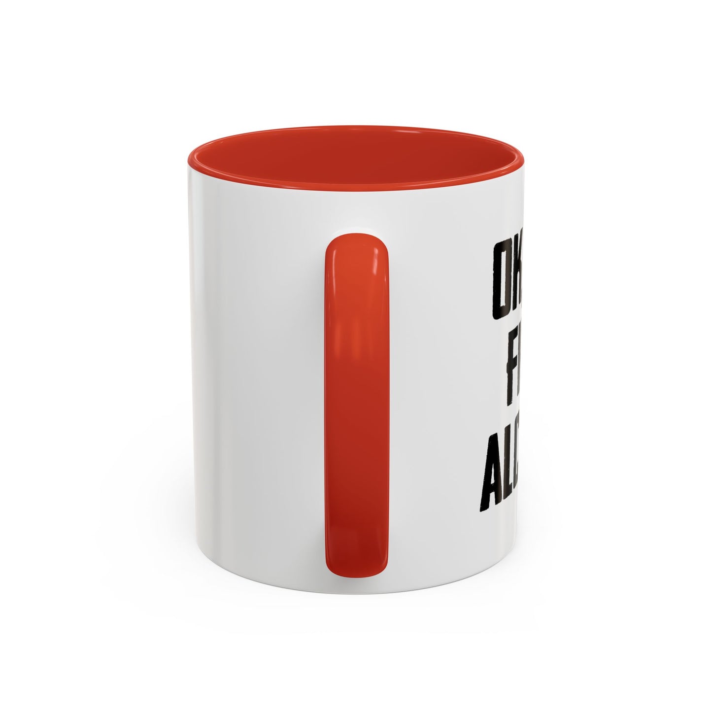 OK. BUT FIRST ALCOHOL Accent BiColor Funny Sarcastic Mug