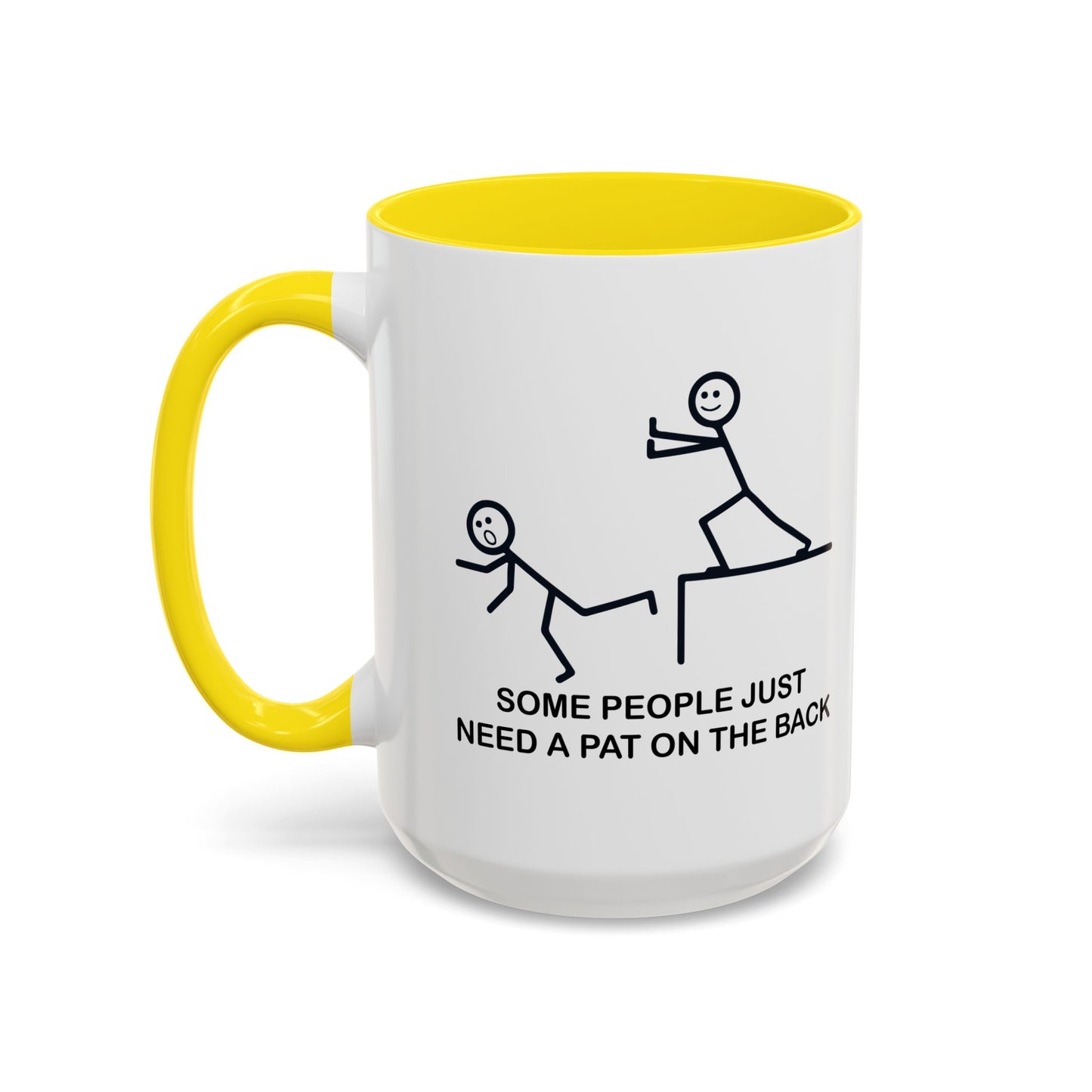 SOMEPEOPLE JUST NEED A PAT ON THE BACK Accent BiColor Funny Sarcastic Mug