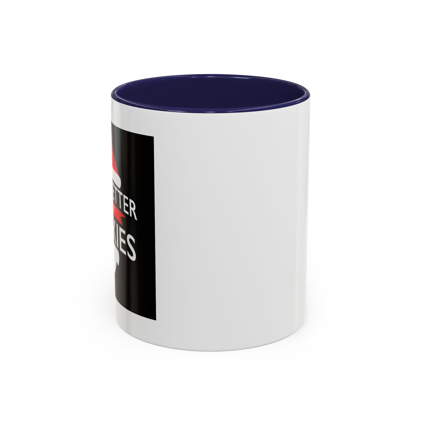 BETTER HAVE MY COOKIES Accent BiColor Funny Sarcastic Mug