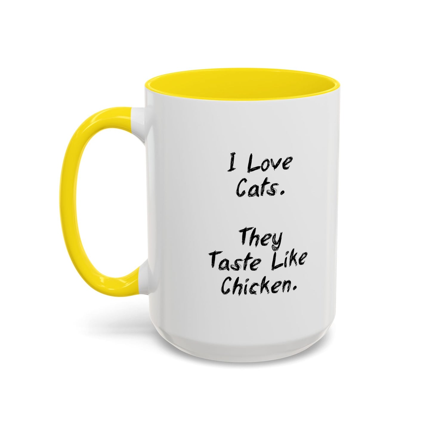 I LIKE CATS THEY TASTE LIKE CHICKEN Accent BiColor Funny Sarcastic Mug