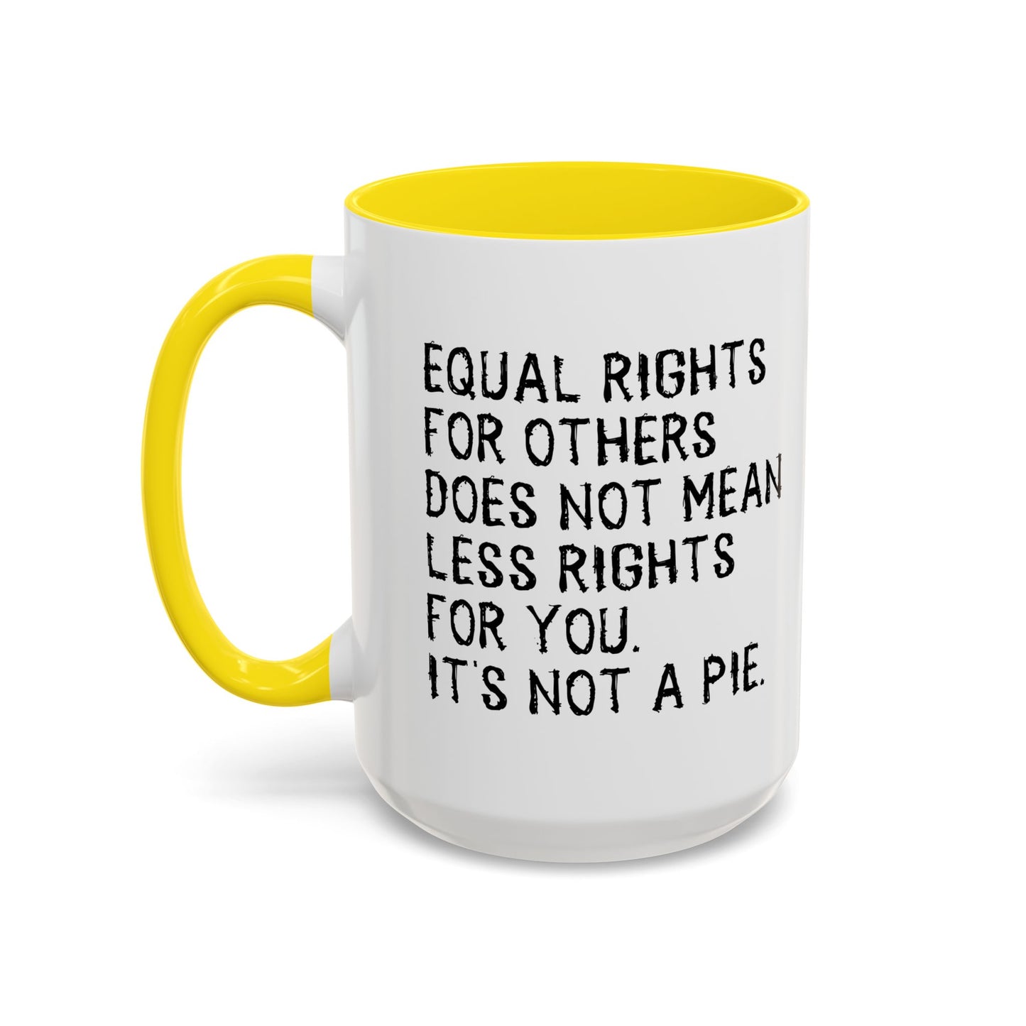 EQUAL RIGHTS Accent BiColor Funny Sarcastic Mug