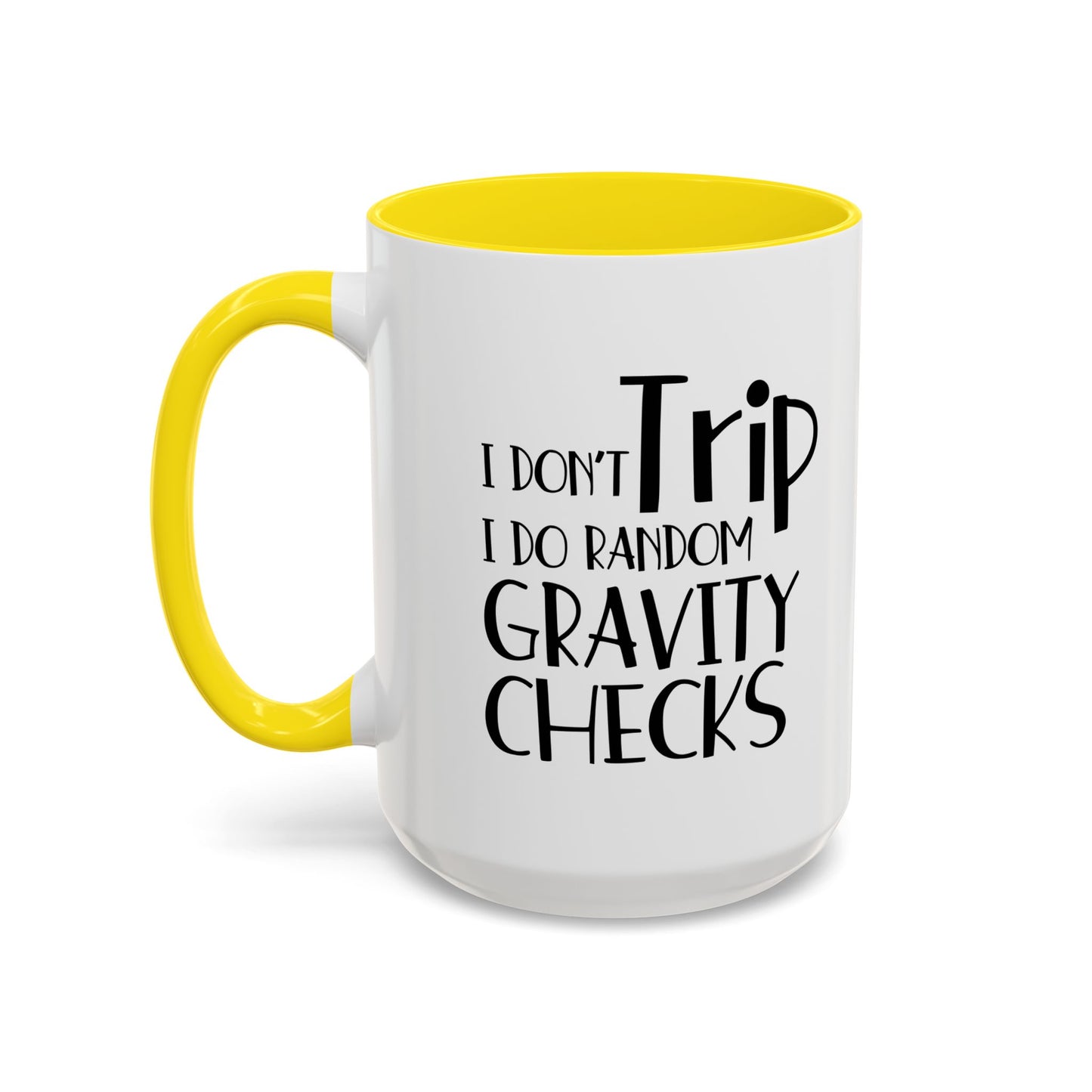 I Don't Trip I Do Random Gravity Checks Accent BiColor Funny Sarcastic Mug