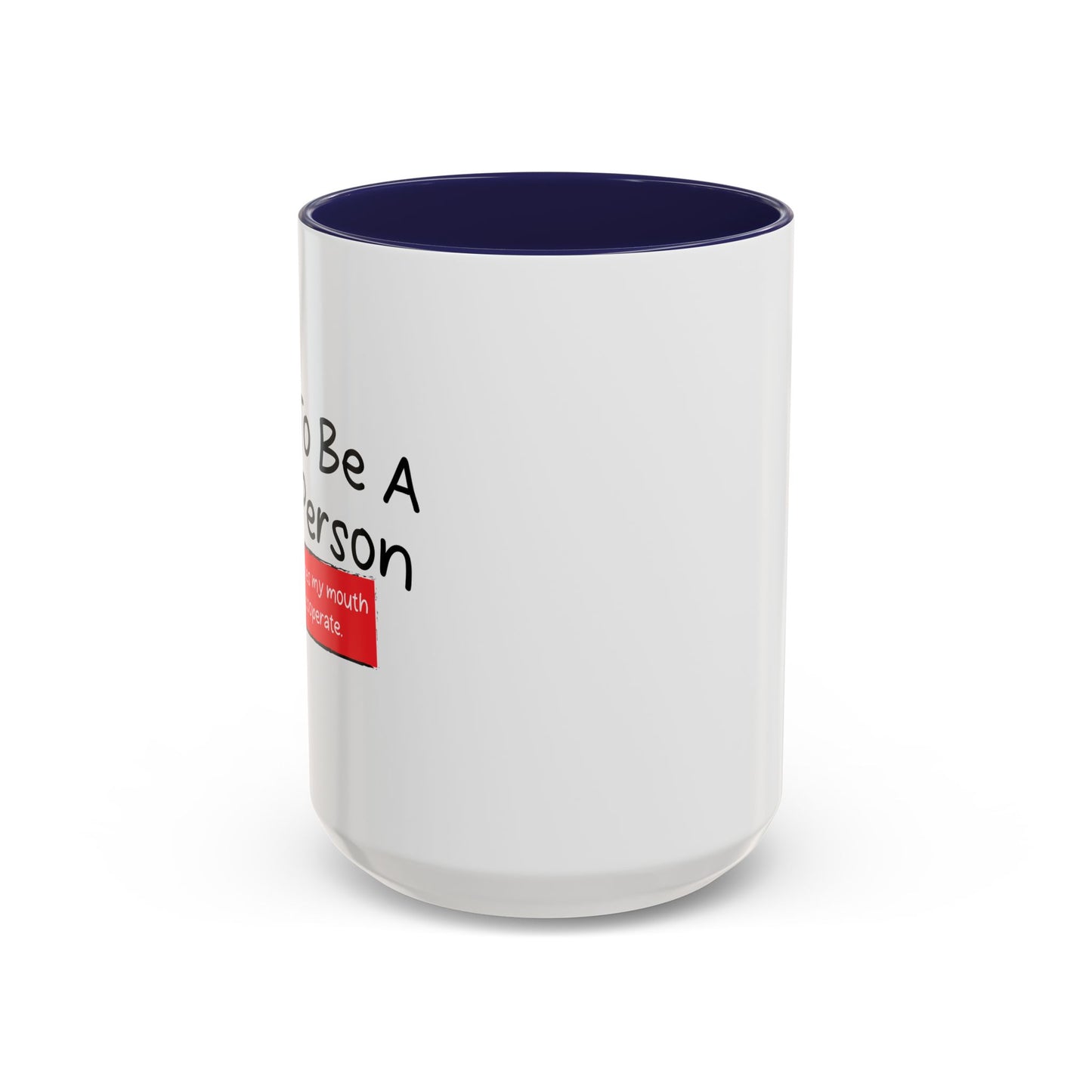 I TRY TO BE A NICE PERSON Accent BiColor Funny Sarcastic Mug