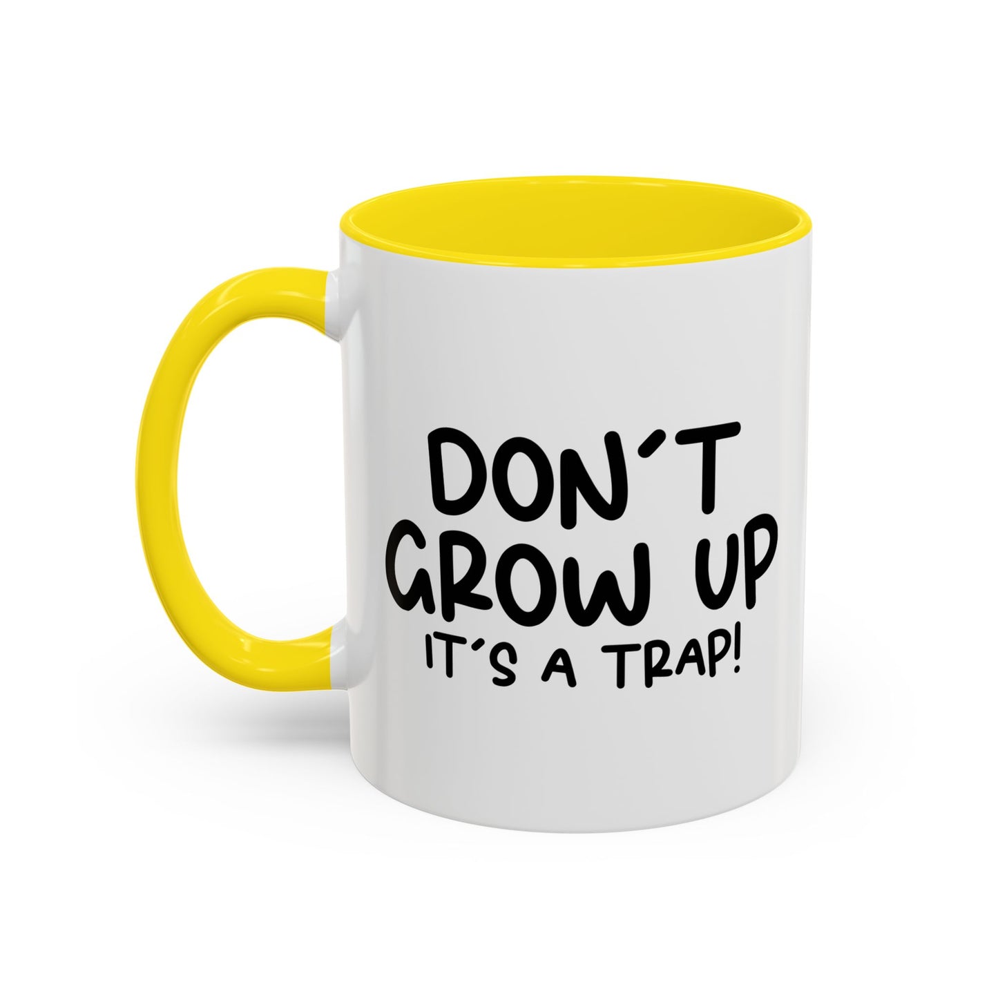 DON'T GROW UP IT'S A TRAP Accent BiColor Funny Sarcastic Mug