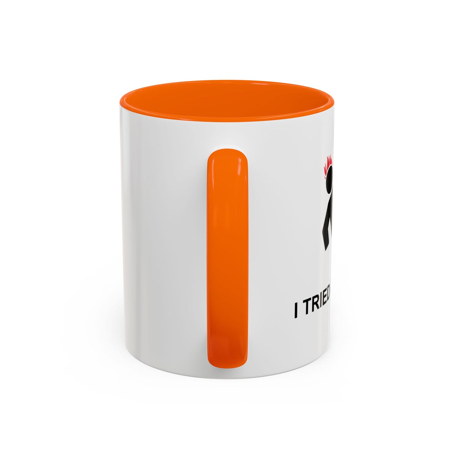 I TRIED IT AT HOME Accent BiColor Funny Sarcastic Mug