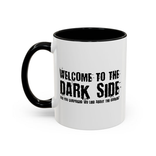 WELCOME TO THE DARK SIDE Accent BiColor Funny Sarcastic Mug