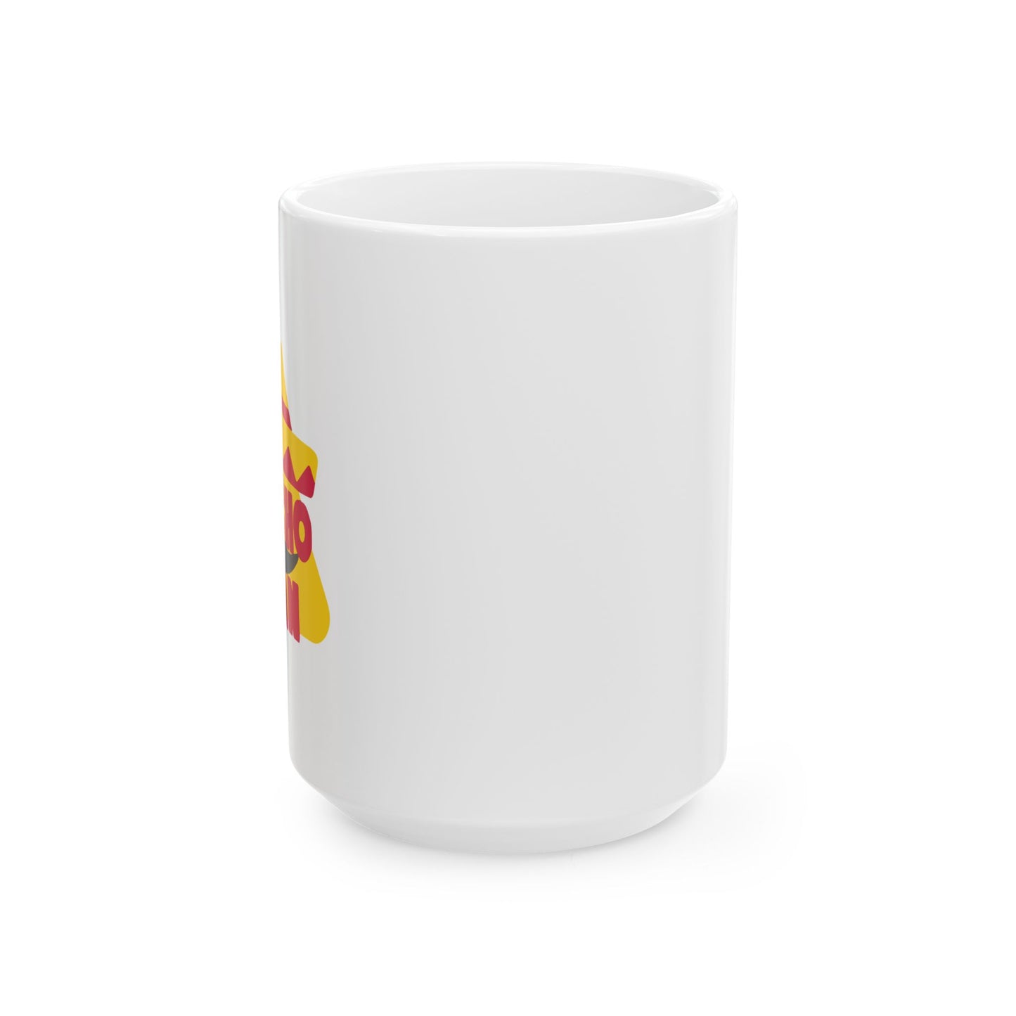 NACHO MAN FUNNY SARCASTIC White Mug