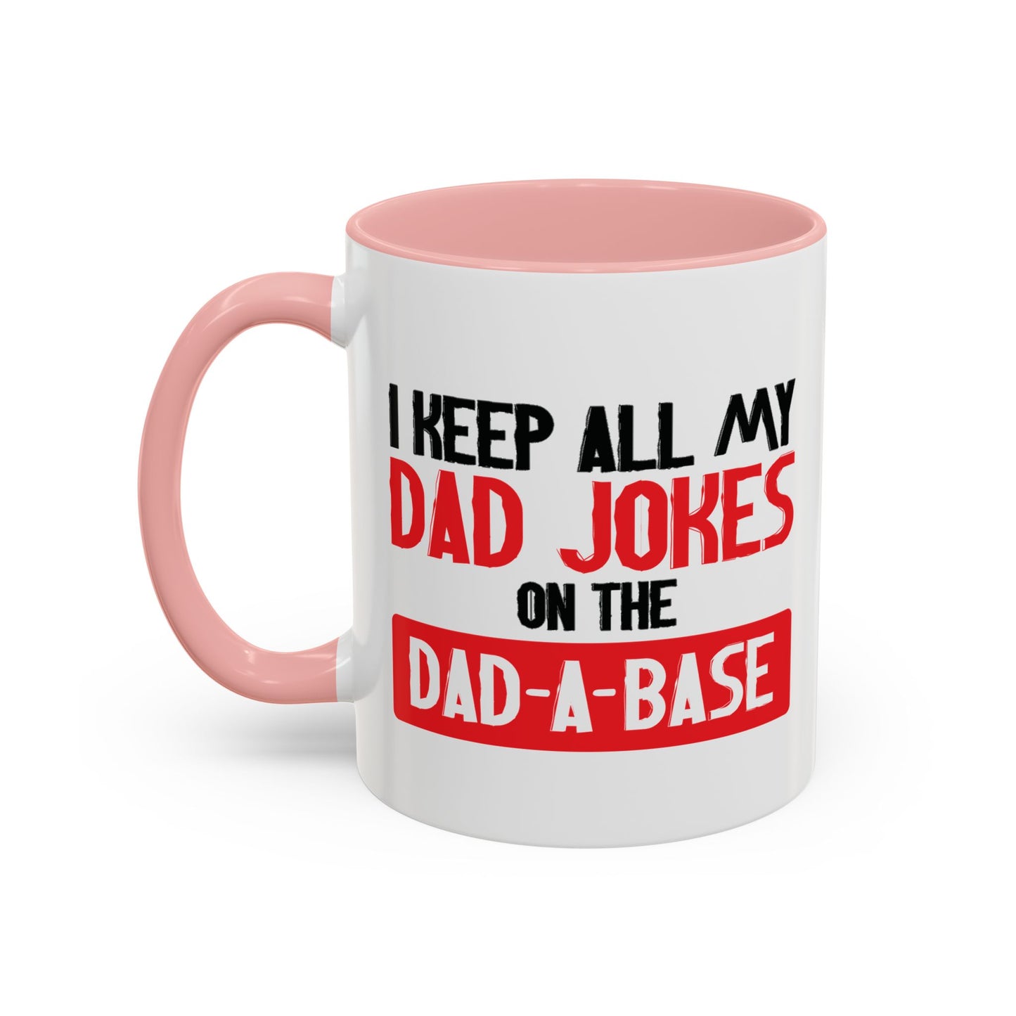 I KEEP ALL MY DAD JOKES Accent BiColor Funny Sarcastic Mug