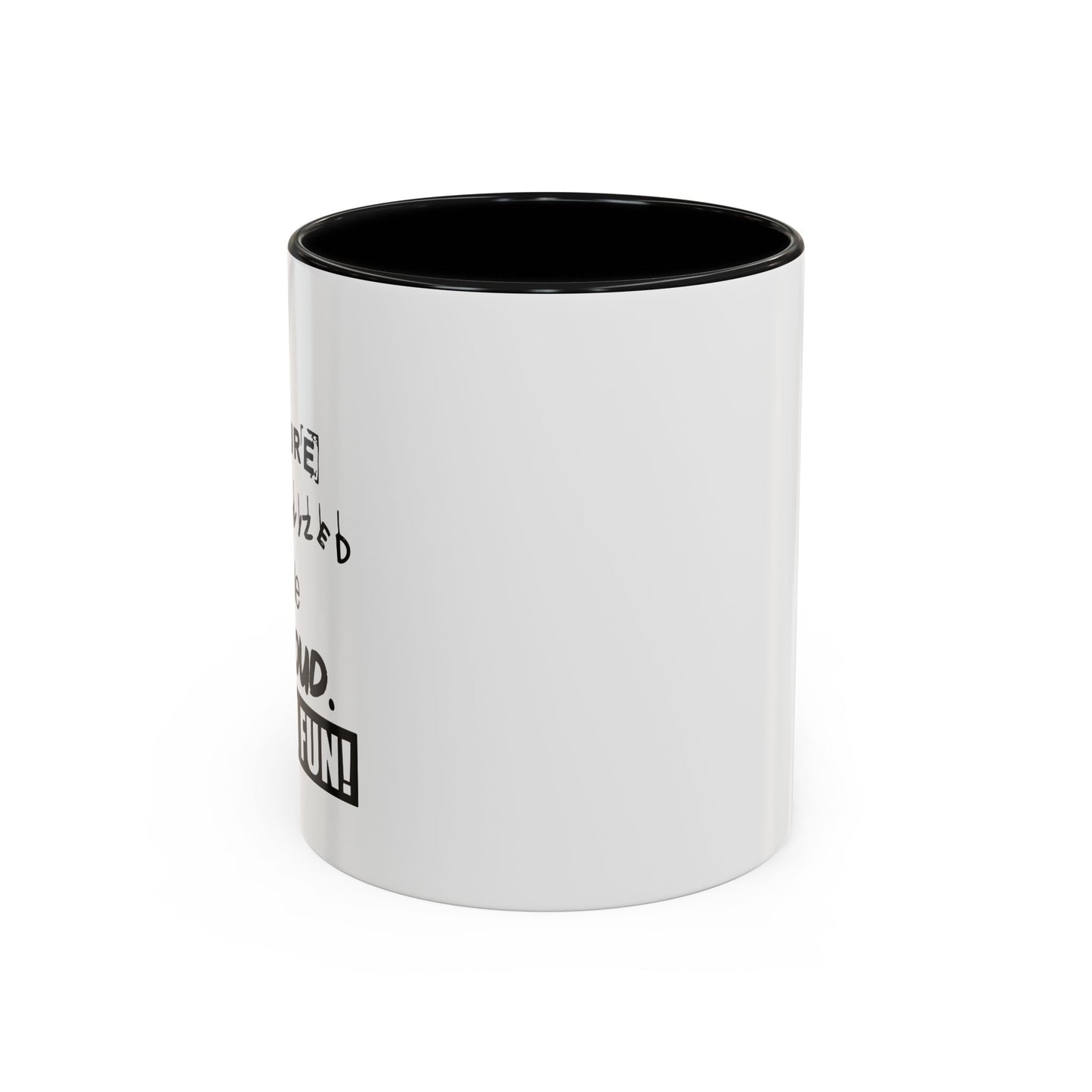 BUT I'M FUN Accent BiColor Funny Sarcastic Mug