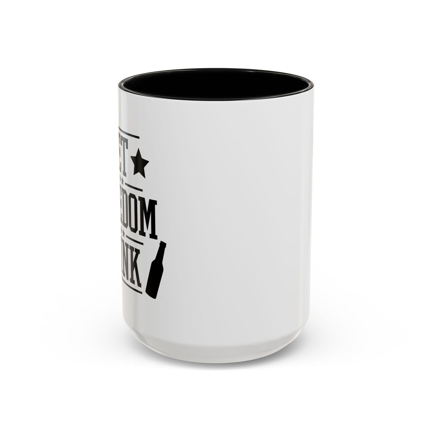 LET FREEDOM DRINK Accent BiColor Funny Sarcastic Mug