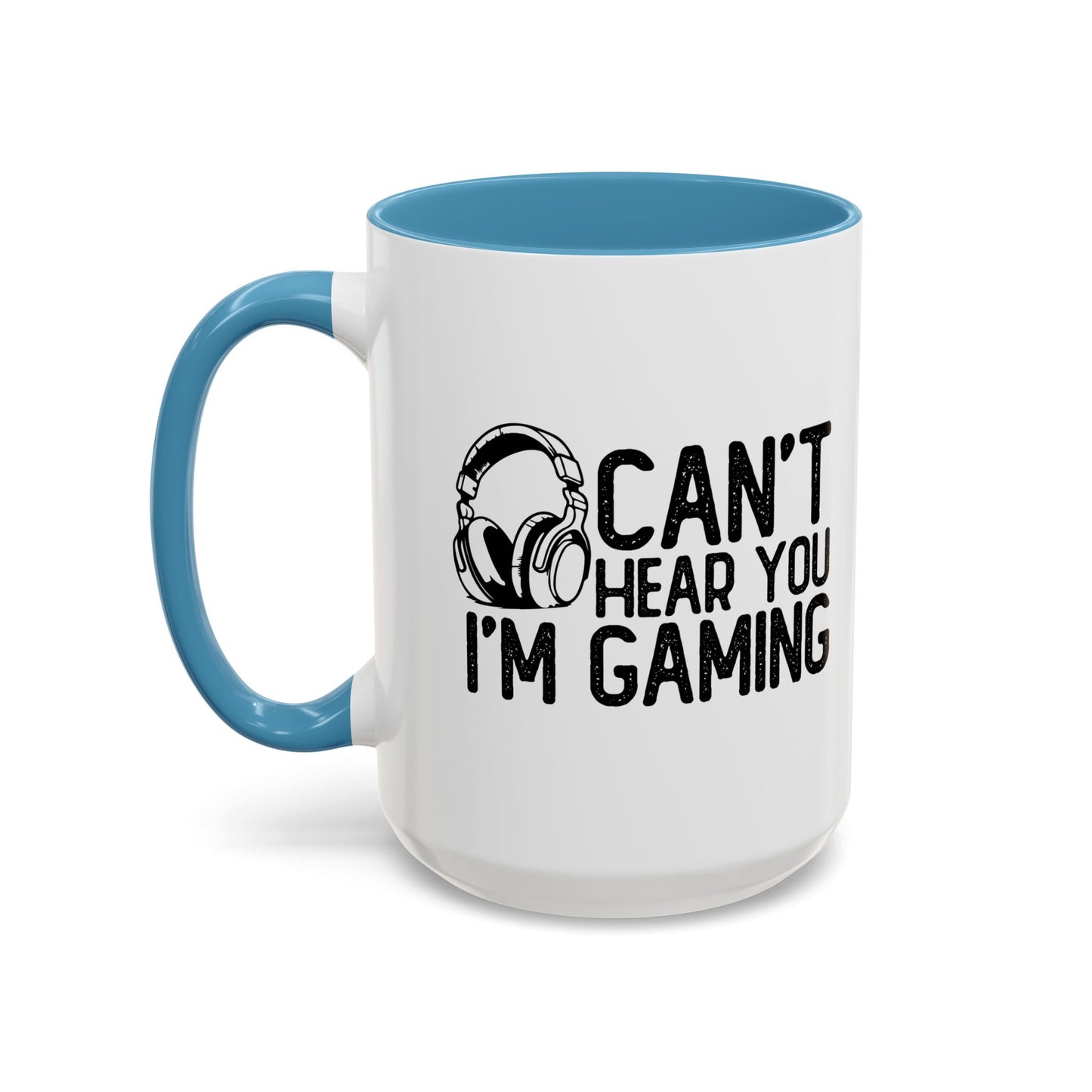 CAN'T HEAR I'M GAMING Accent BiColor Funny Sarcastic Mug