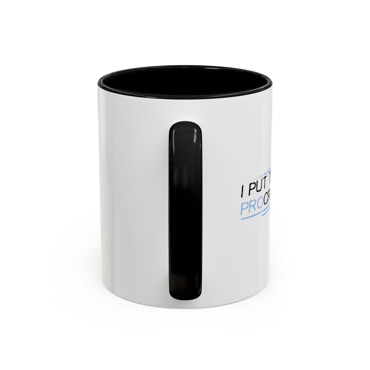 I PUT THE PRO IN PROCRASTINATE Accent BiColor Funny Sarcastic Mug