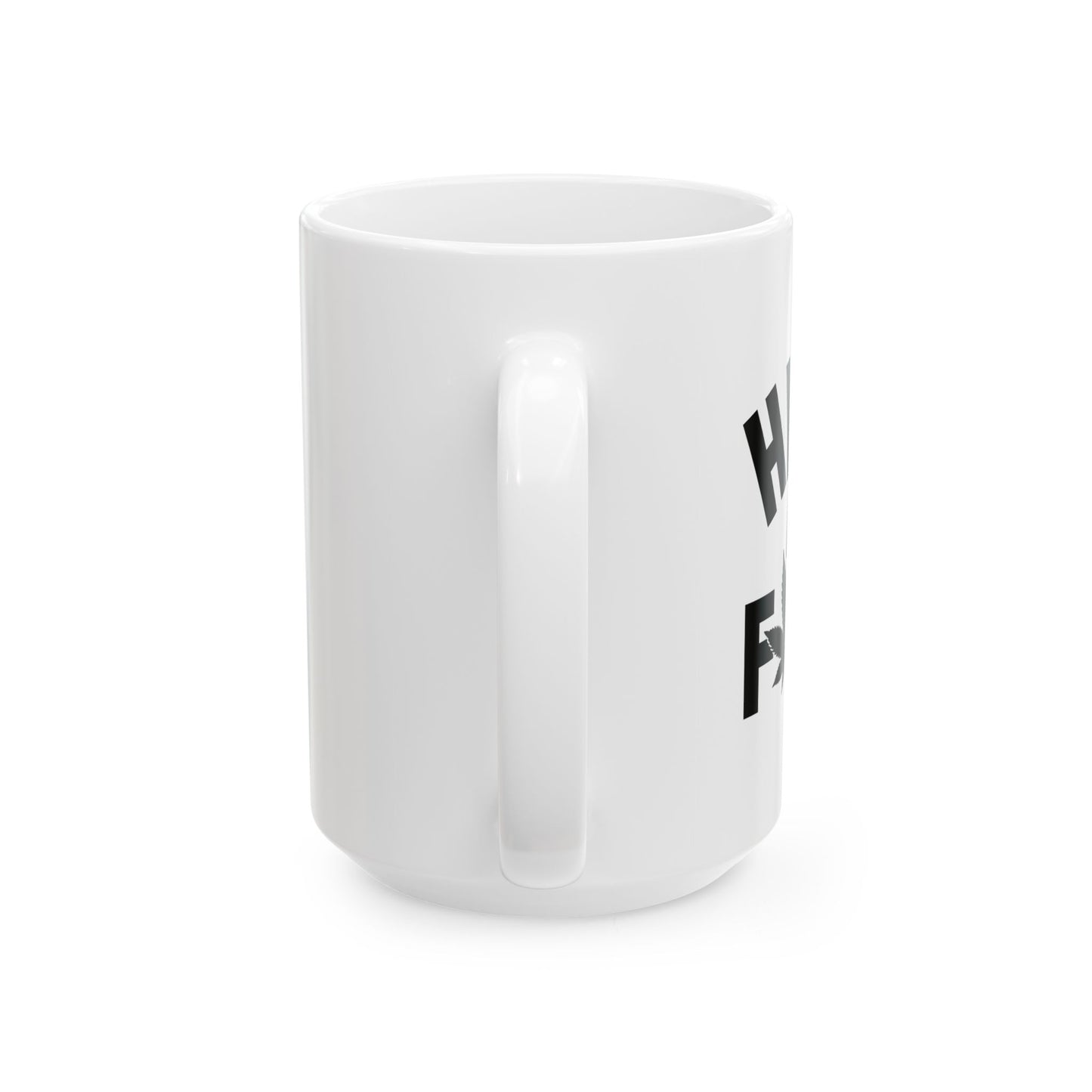 HIGH AS FUCK FUNNY SARCASTIC WHITE MUG