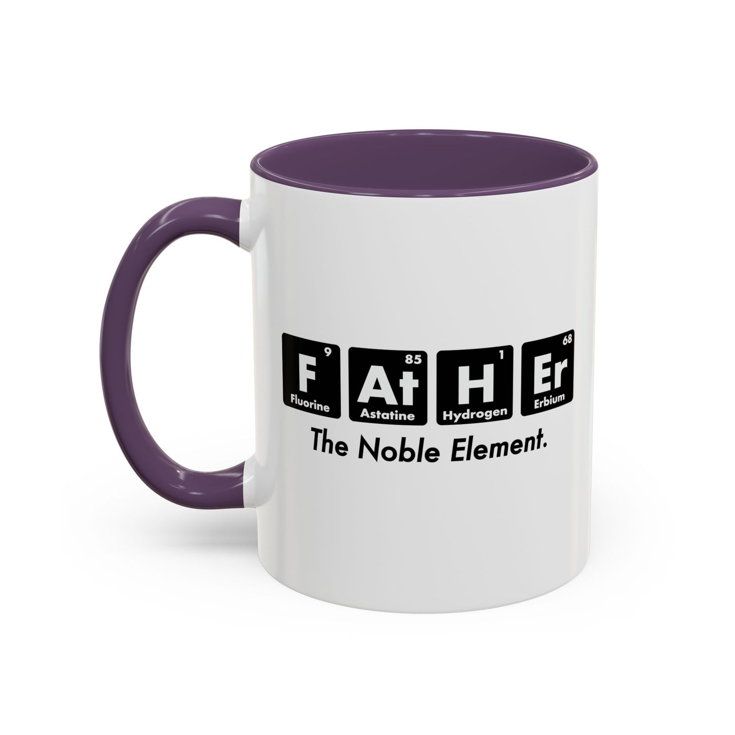 FATHER THE NOBLE ELEMENT Accent BiColor Funny Sarcastic Mug