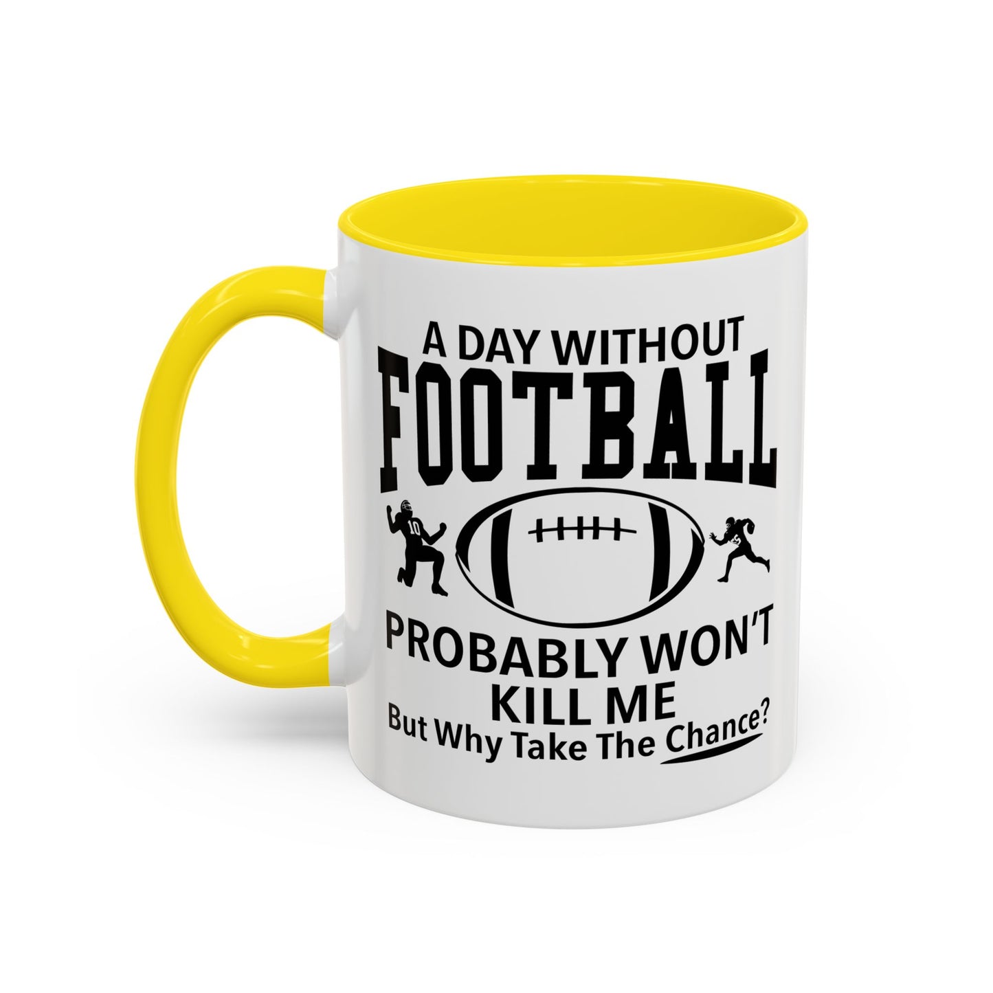 A DAY WITHOUT FOOTBALL Accent BiColor Funny Sarcastic Mug