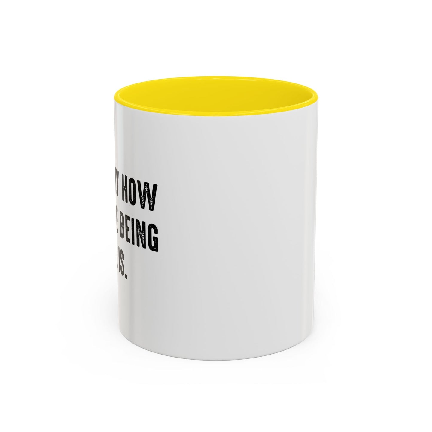 IT'S CRAZY HOW EXPENSIVE BEING ALIVE IS Accent BiColor Funny Sarcastic Mug