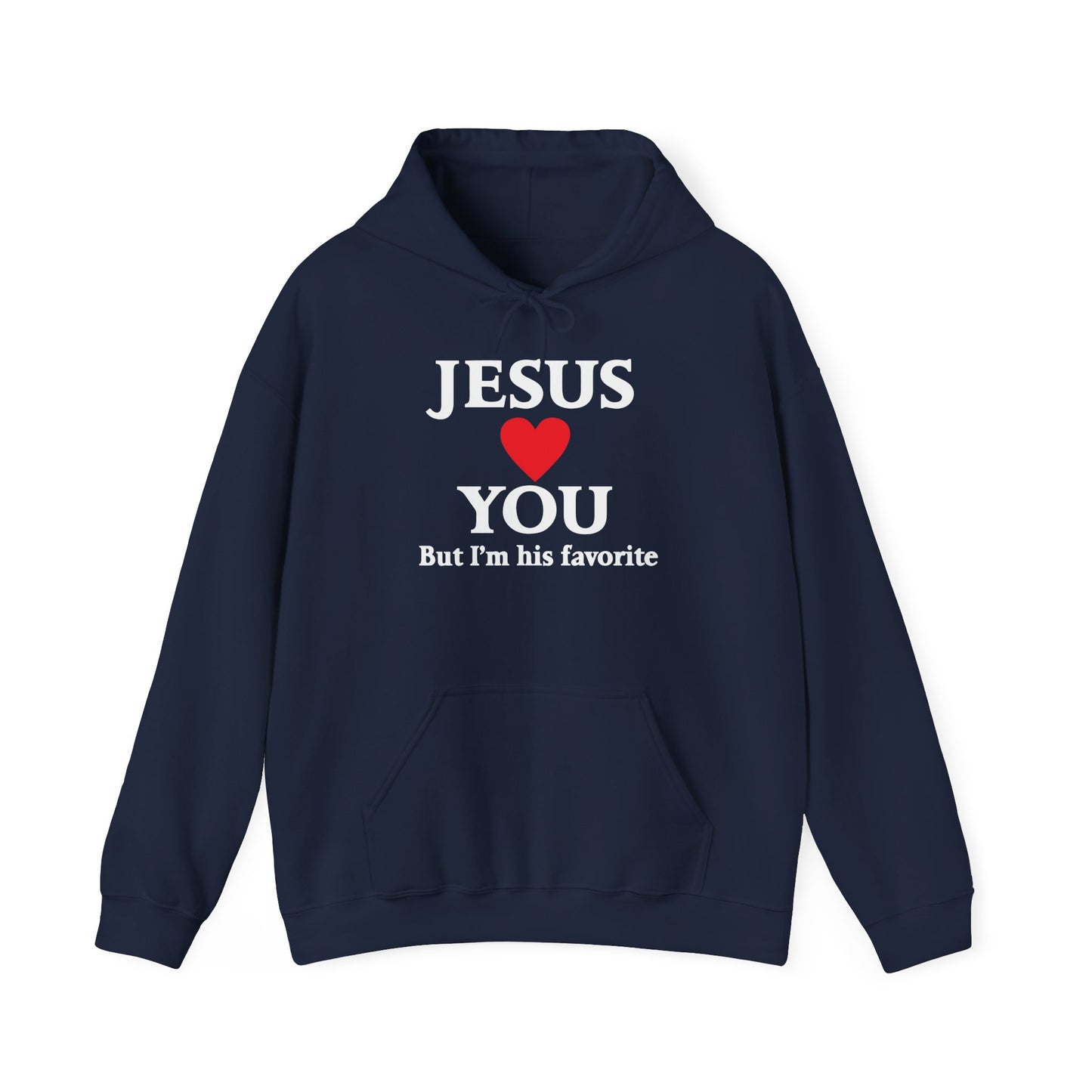 JESUS LOVES YOU. BUT I'M HIS FAVORITE - Premium Unisex Funny Sarcastic Black Hoodie Sweatshirt