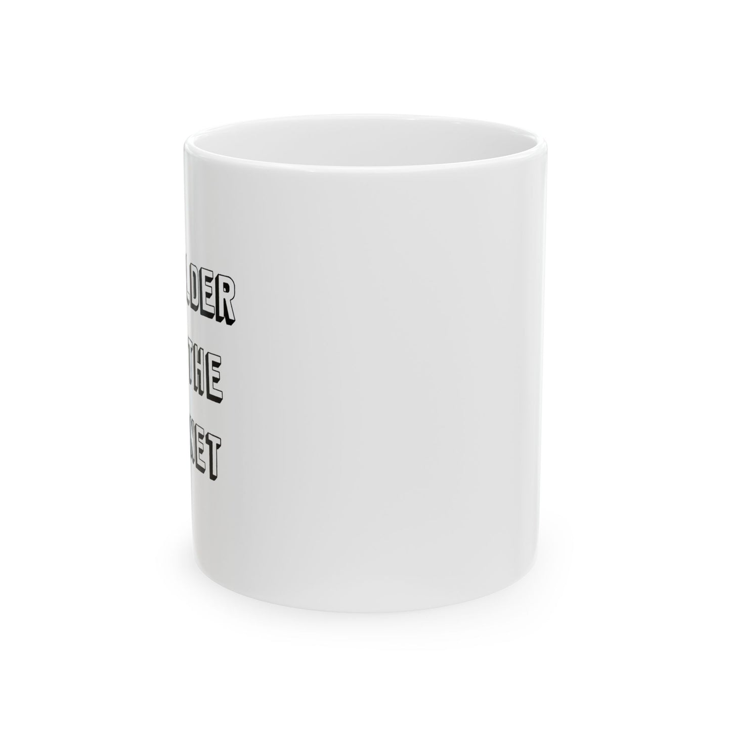 I AM OLDER THAN THE INTERNET FUNNY SARCASTIC WHITE MUG