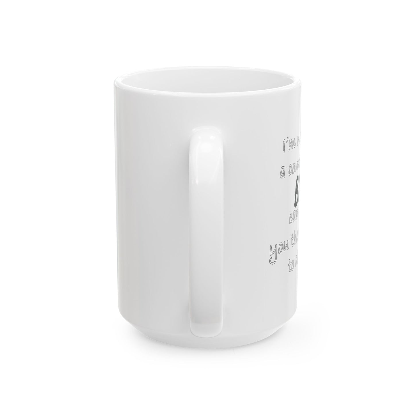 I'M NOT REALLY A CONTROL FREAK BUT... FUNNY SARCASTIC MUG