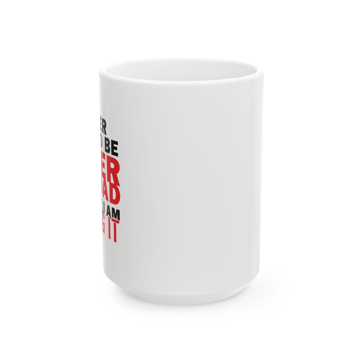 SUPER HOT DAD FUNNY SARCASTIC WHITE MUG