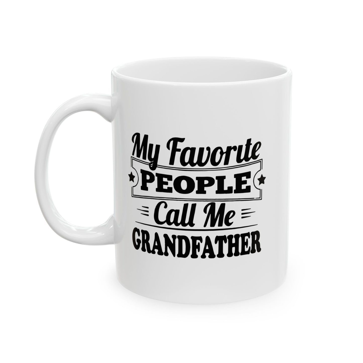 MY FAVORITE PEOPLE CALL ME GRANDPA FUNNY SARCASTIC WHITE MUG