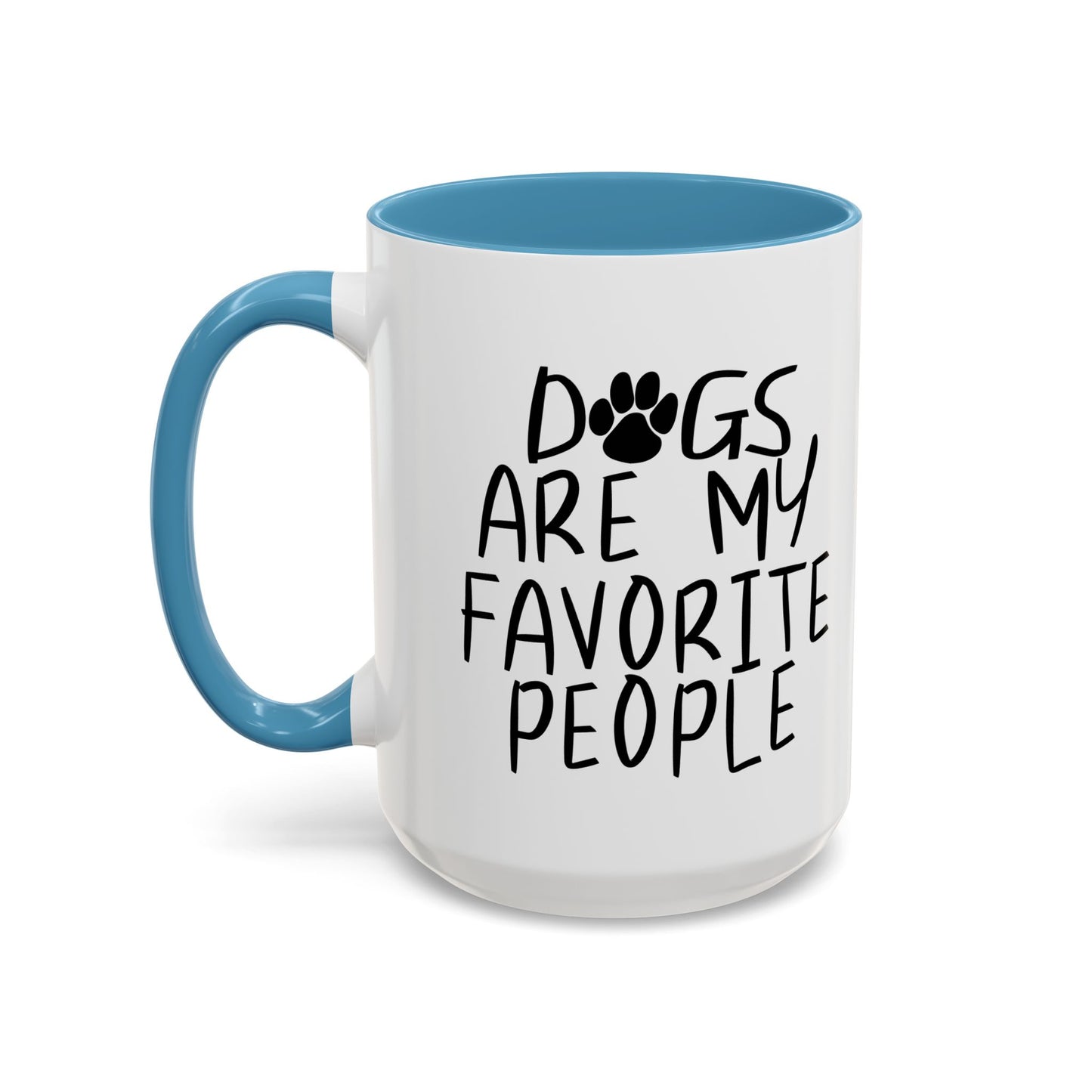 DOGS ARE MY FAVORITE PEOPLE Accent BiColor Funny Sarcastic Mug