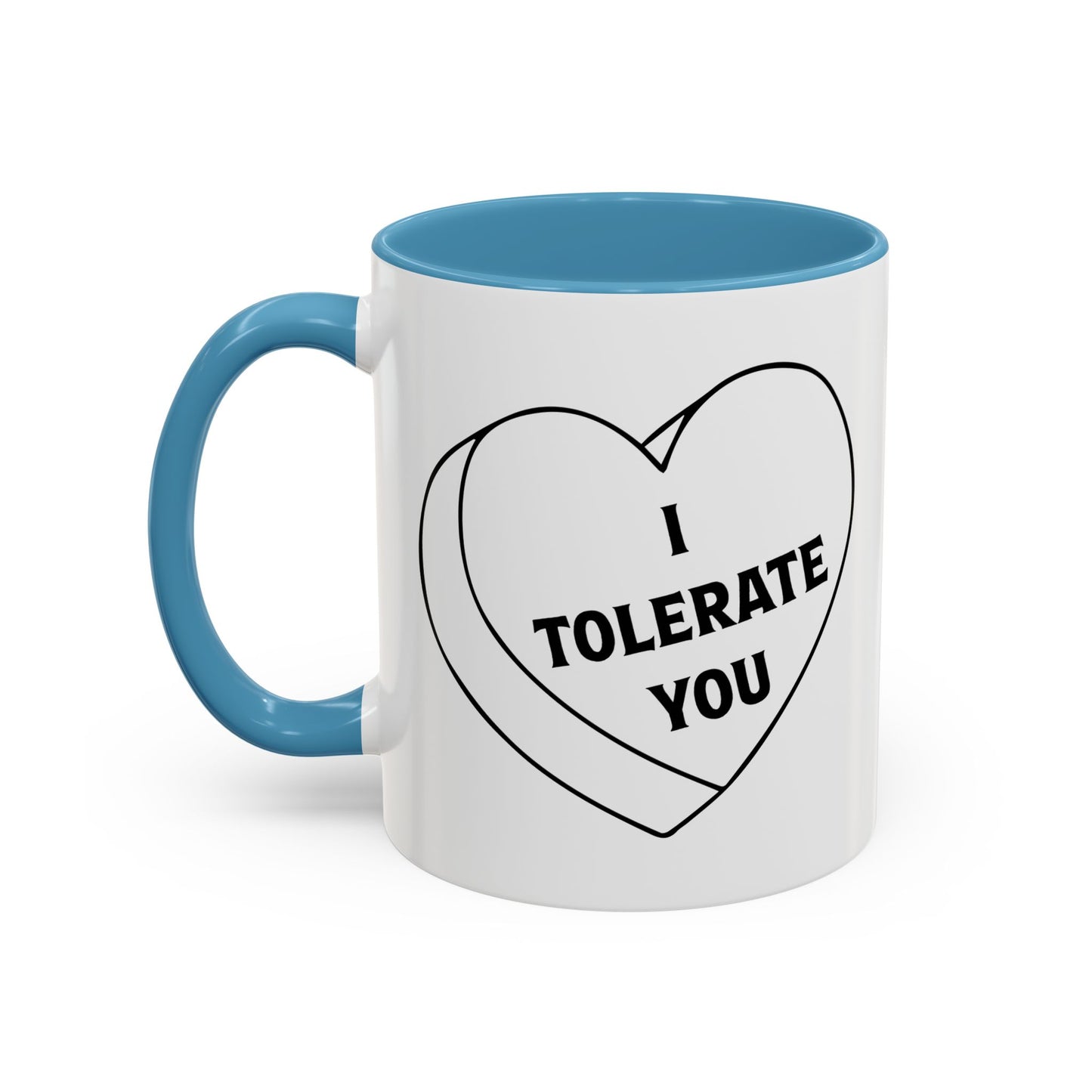 I TOLERATE YOU Accent BiColor Funny Sarcastic Mug