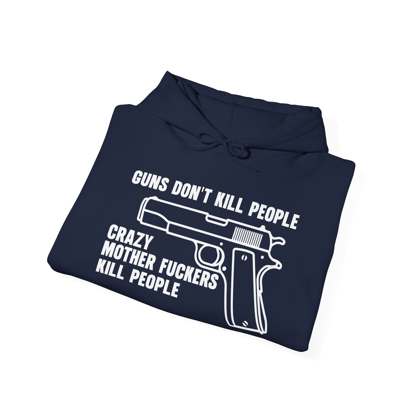 GUNS DON'T KILL PEOPLE - Premium Unisex Heavy Blend Funny Sarcastic Colored Hoodie Sweatshirt