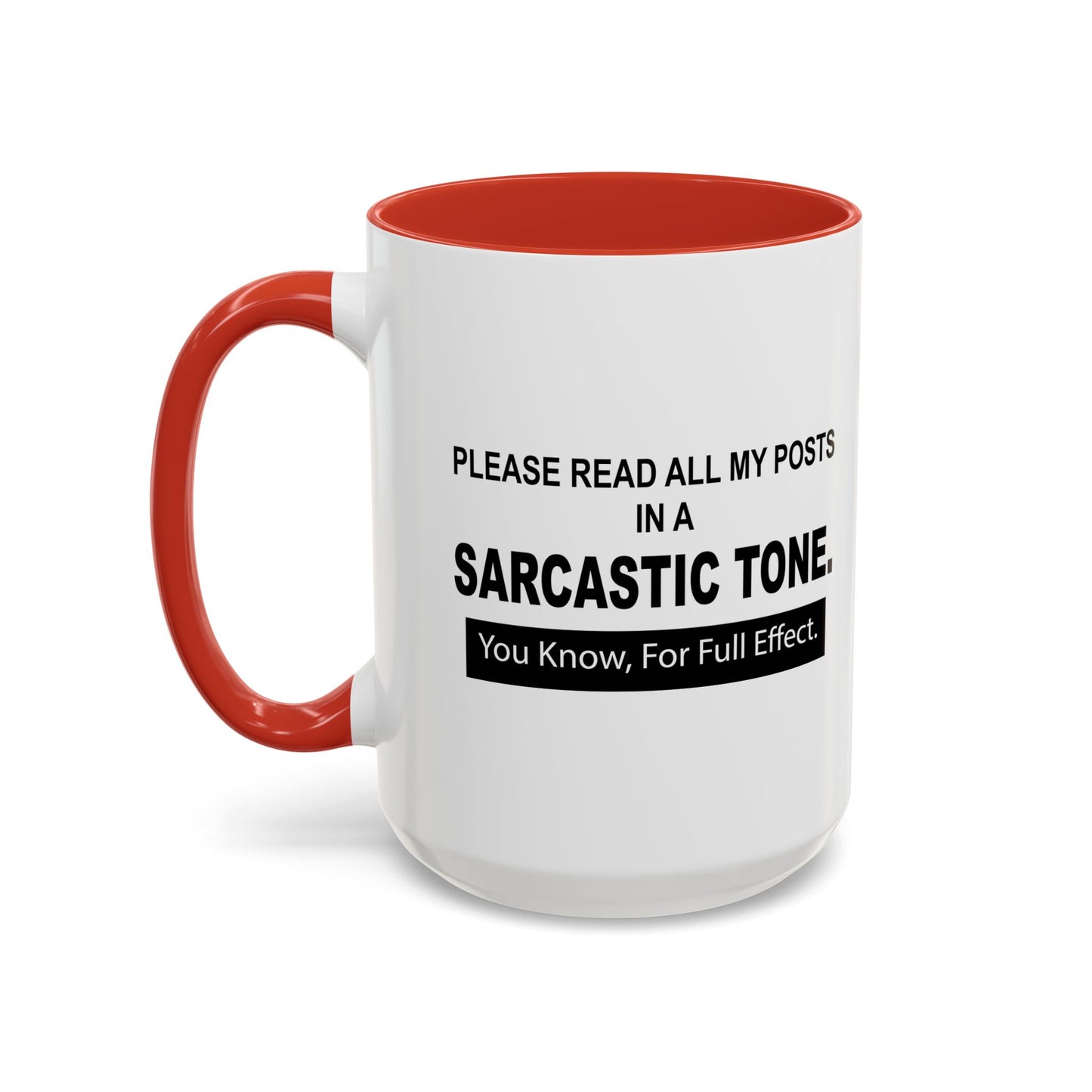 READ IN SARCASTIC TONE FOR FULL EFFECT Accent BiColor Funny Sarcastic Mug