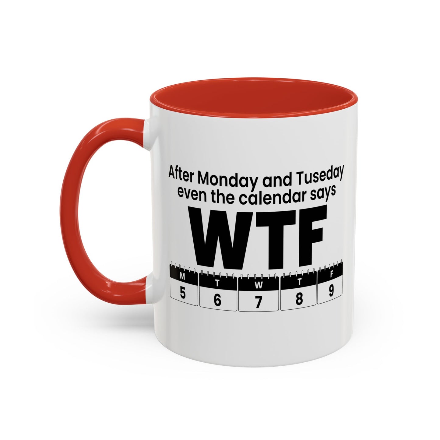 WTF CALENDAR Accent BiColor Funny Sarcastic Mug