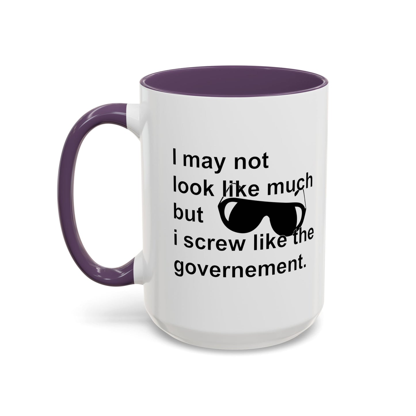 I SCREW GOVERNMENT Accent BiColor Funny Sarcastic Mug