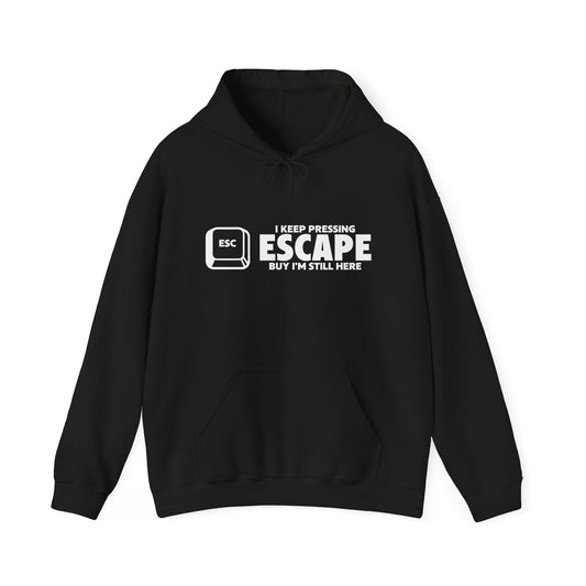 I KEEP PRESSING ESCASPE - Premium Unisex Funny Sarcastic Black Hoodie Sweatshirt