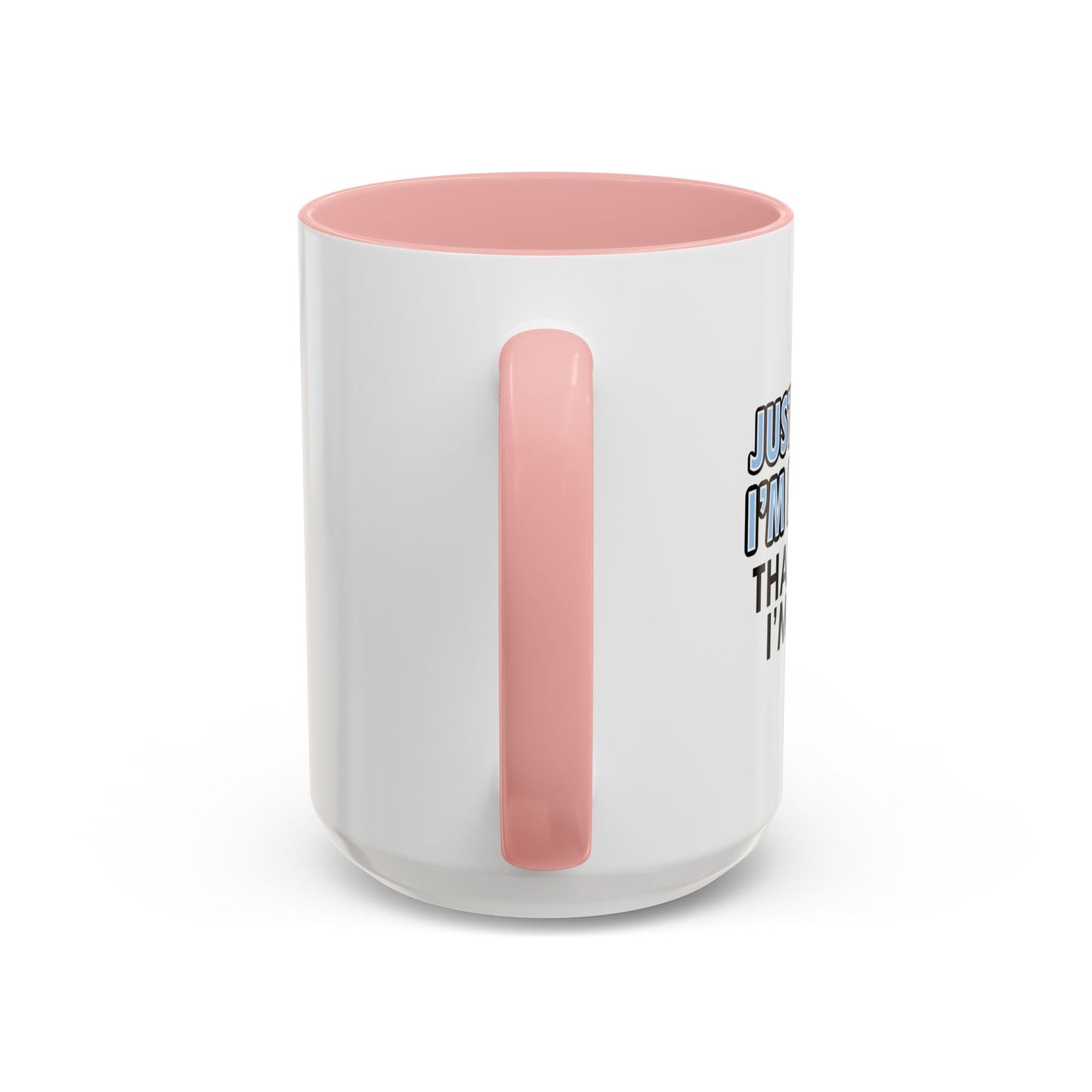 JUST PRETEND I'M NOT HERE Accent BiColor Funny Sarcastic Mug