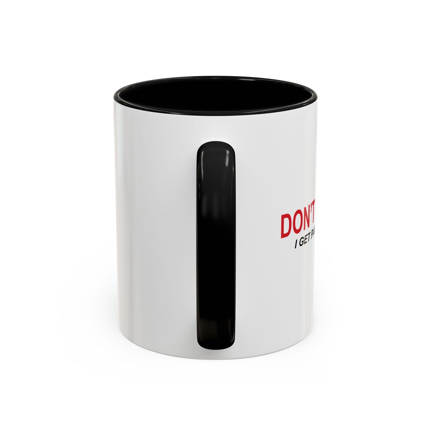 DON'T RUSH ME Accent BiColor Funny Sarcastic Mug