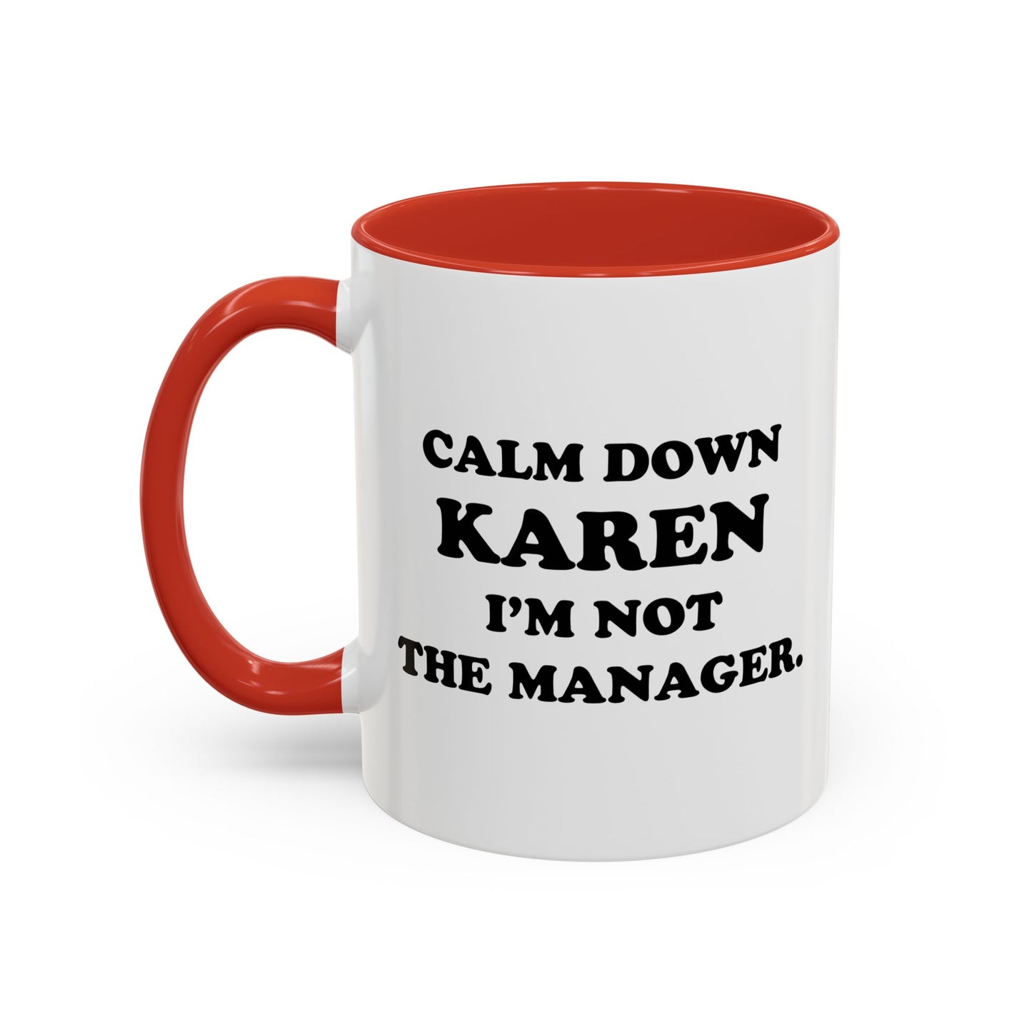 CALM DOWN KAREN Accent BiColor Funny Sarcastic Mug