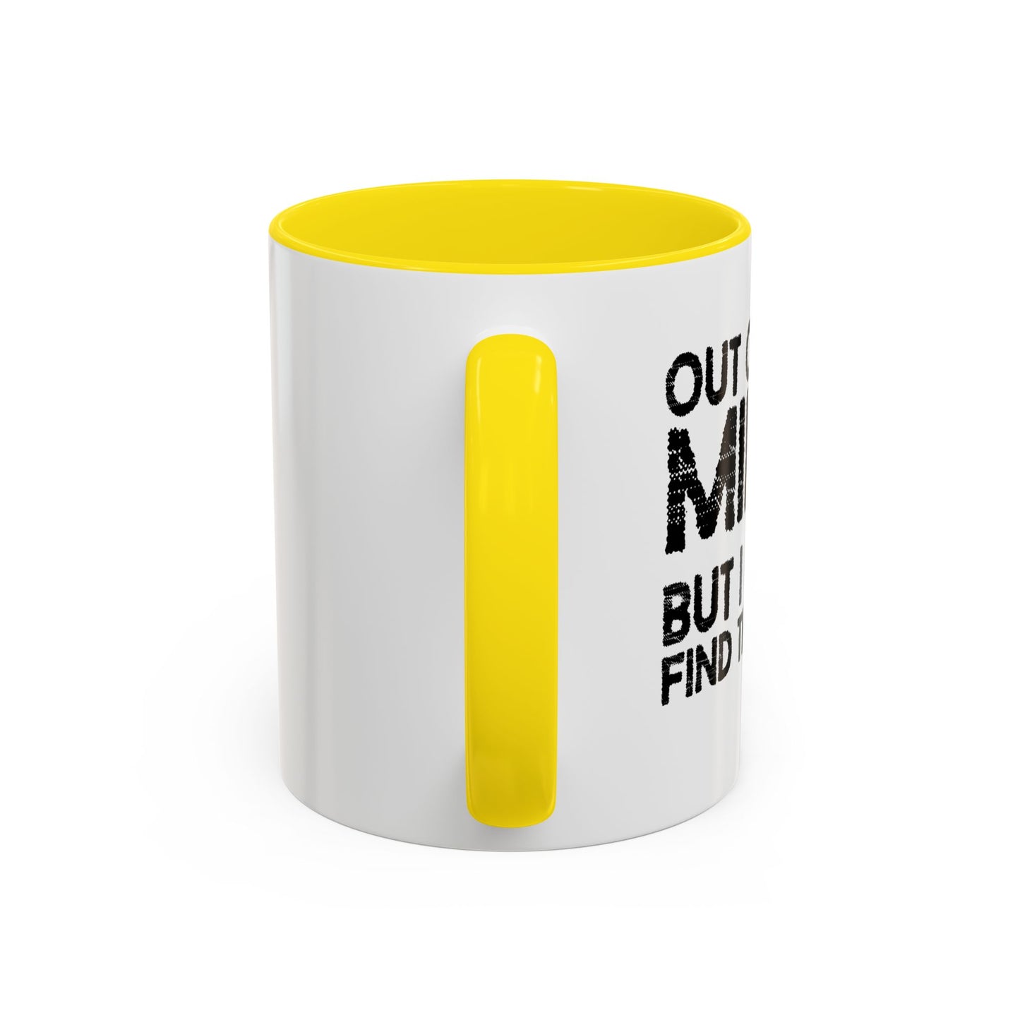 OUT OF MY MIND Accent BiColor Funny Sarcastic Mug