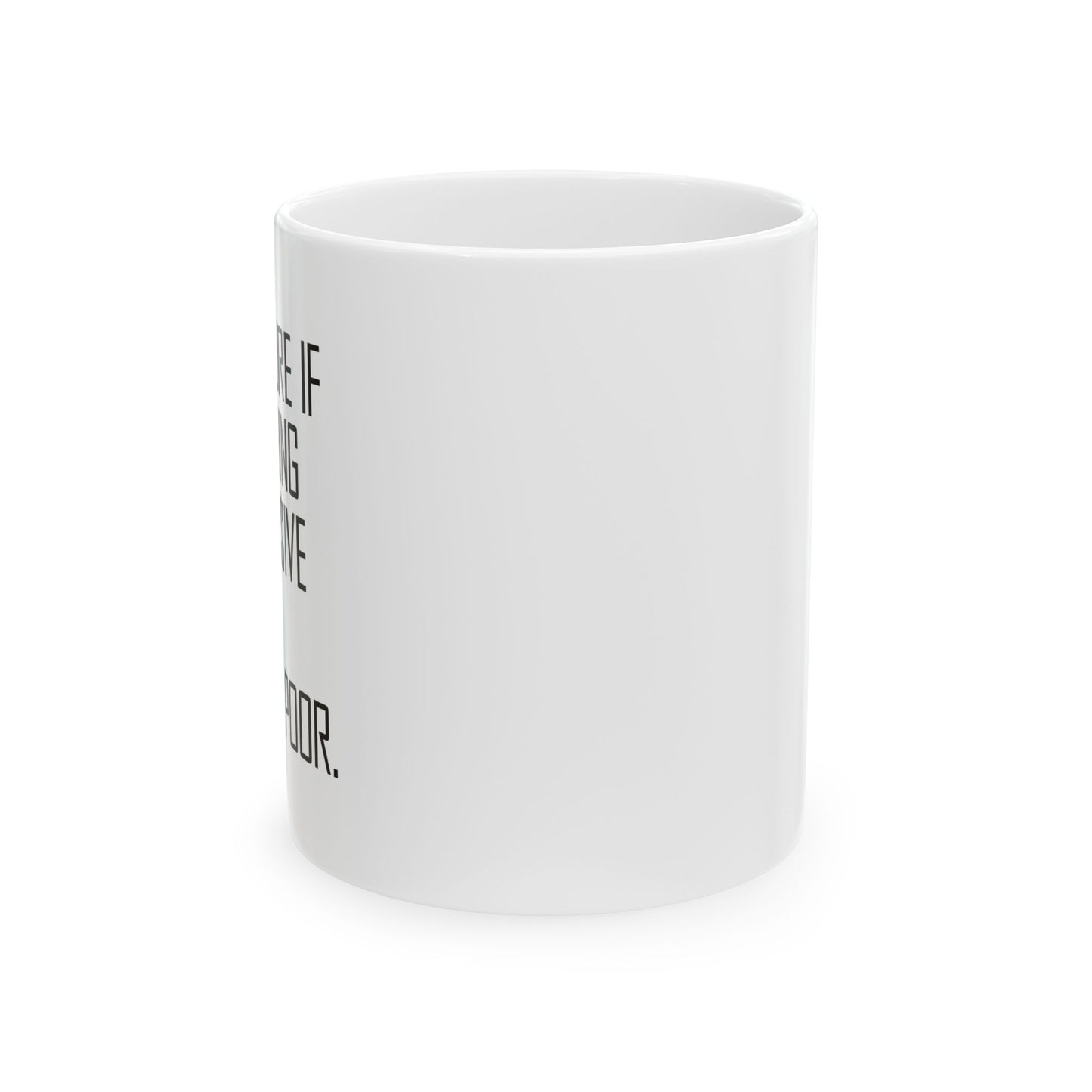 NOT SURE IF EVERYTHING IS EXPENSIVE OR AM I JUST POOR - FUNNY SARCASTIC WHITE MUG