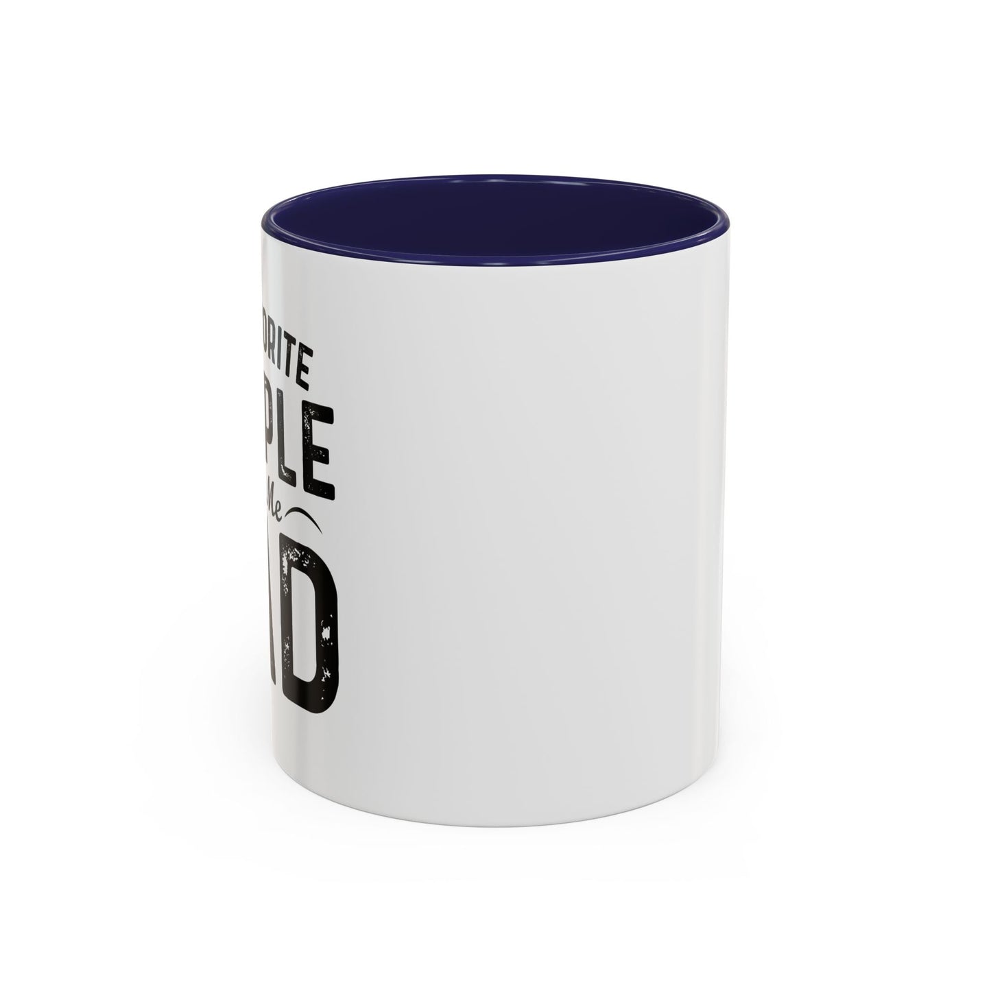 MY FAVORITE PEOPLE CALL ME DAD Accent BiColor Funny Sarcastic Mug