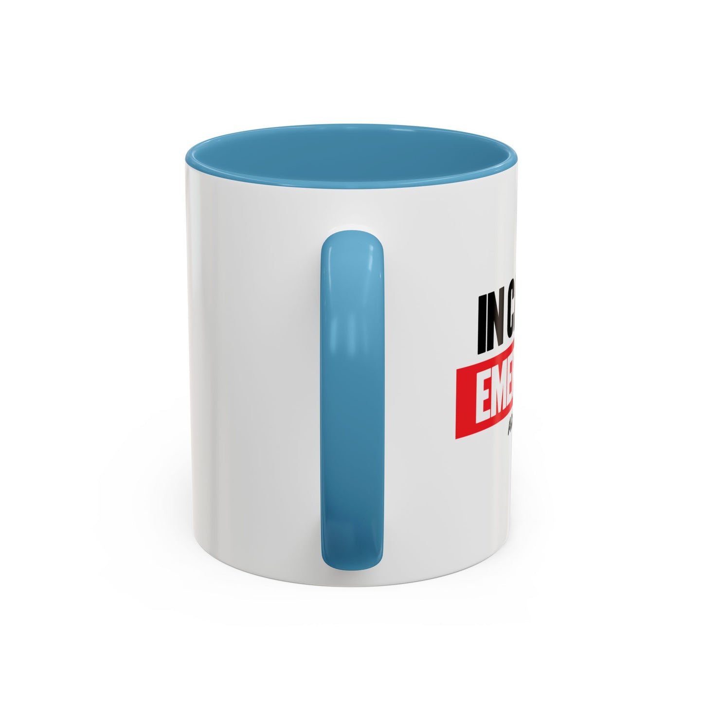 IN CASE OF EMERGENCY Accent BiColor Funny Sarcastic Mug