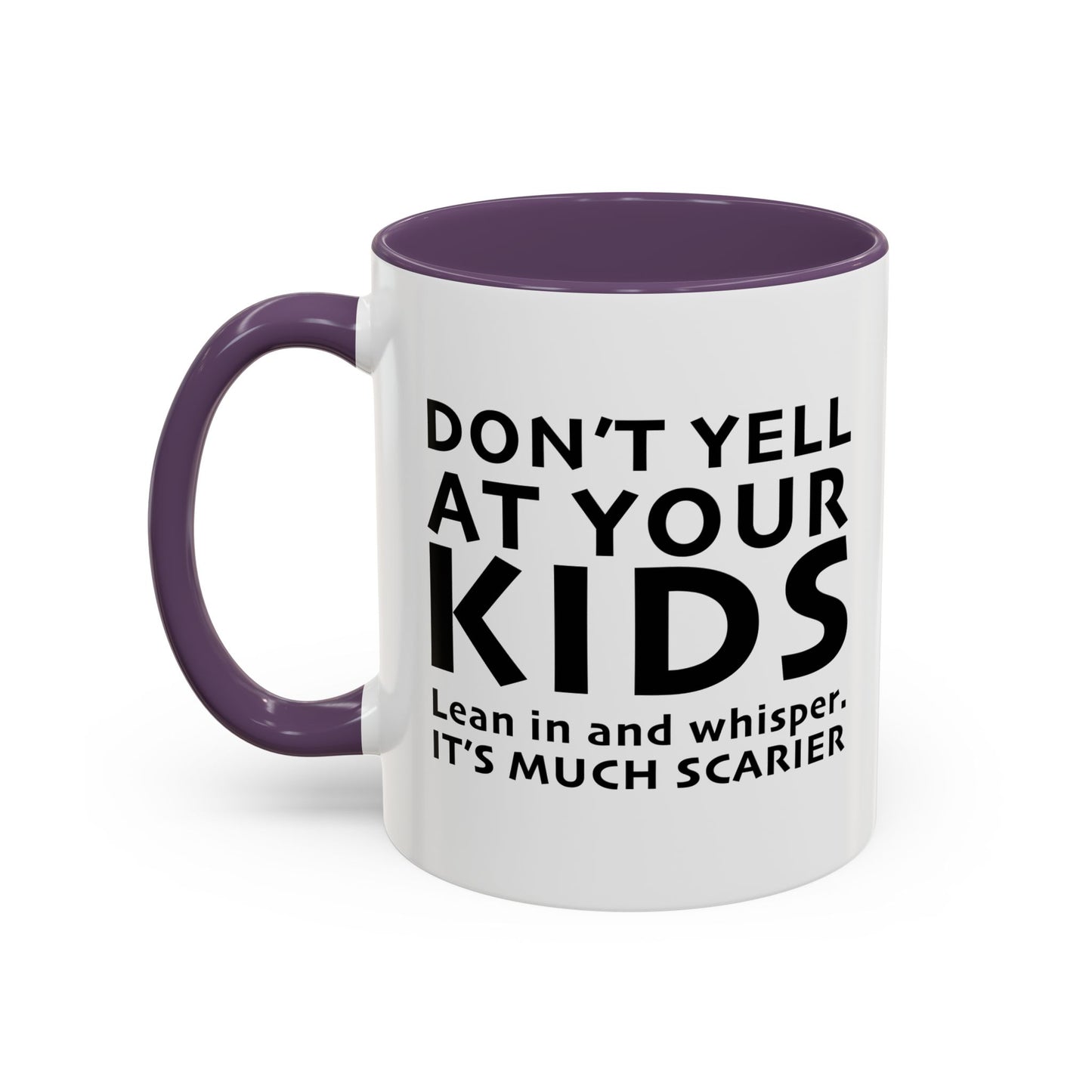 DON'T YELL AT YOUR KIDS Accent BiColor Funny Sarcastic Mug