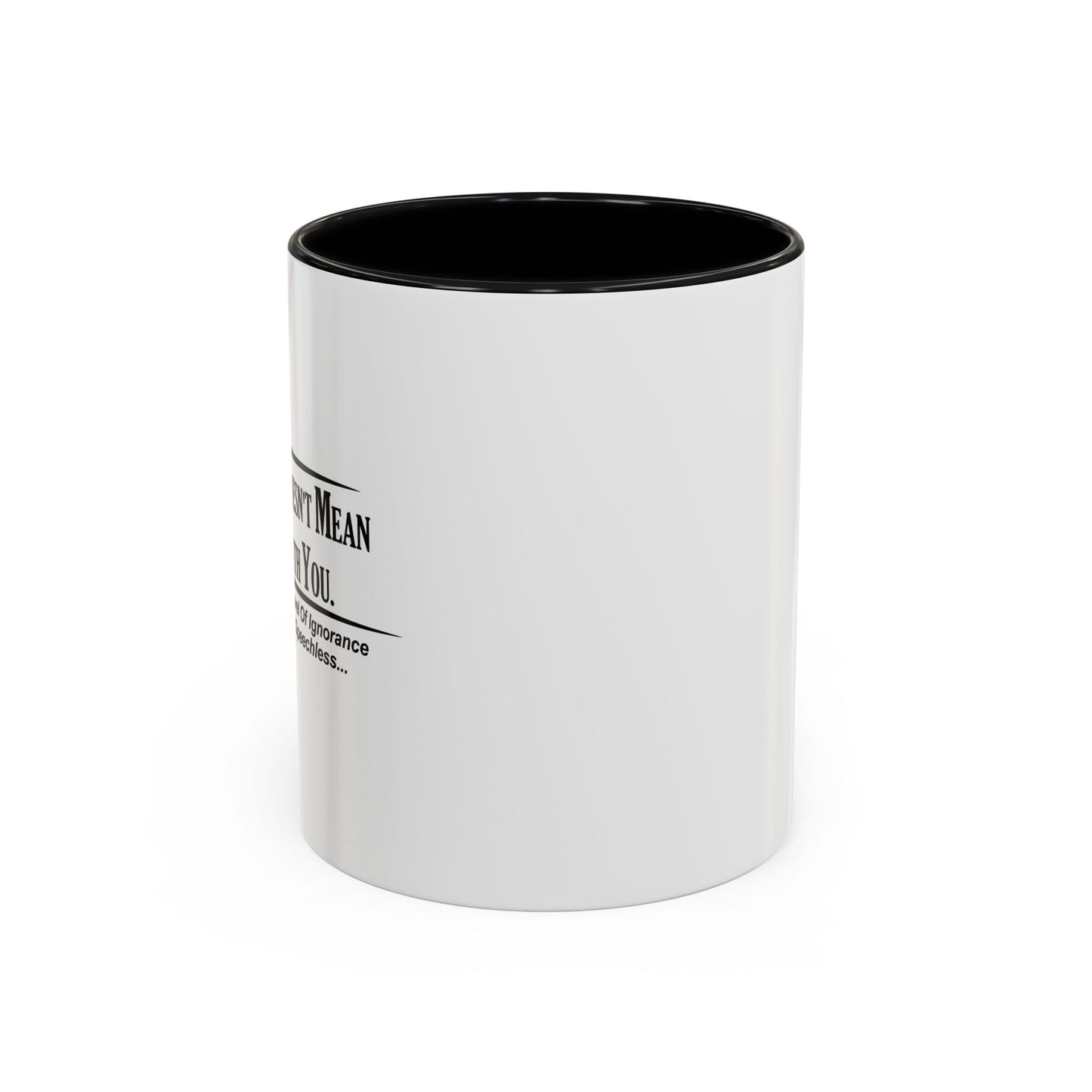 HAS RENDERED ME SPEECHLESS Accent BiColor Funny Sarcastic Mug