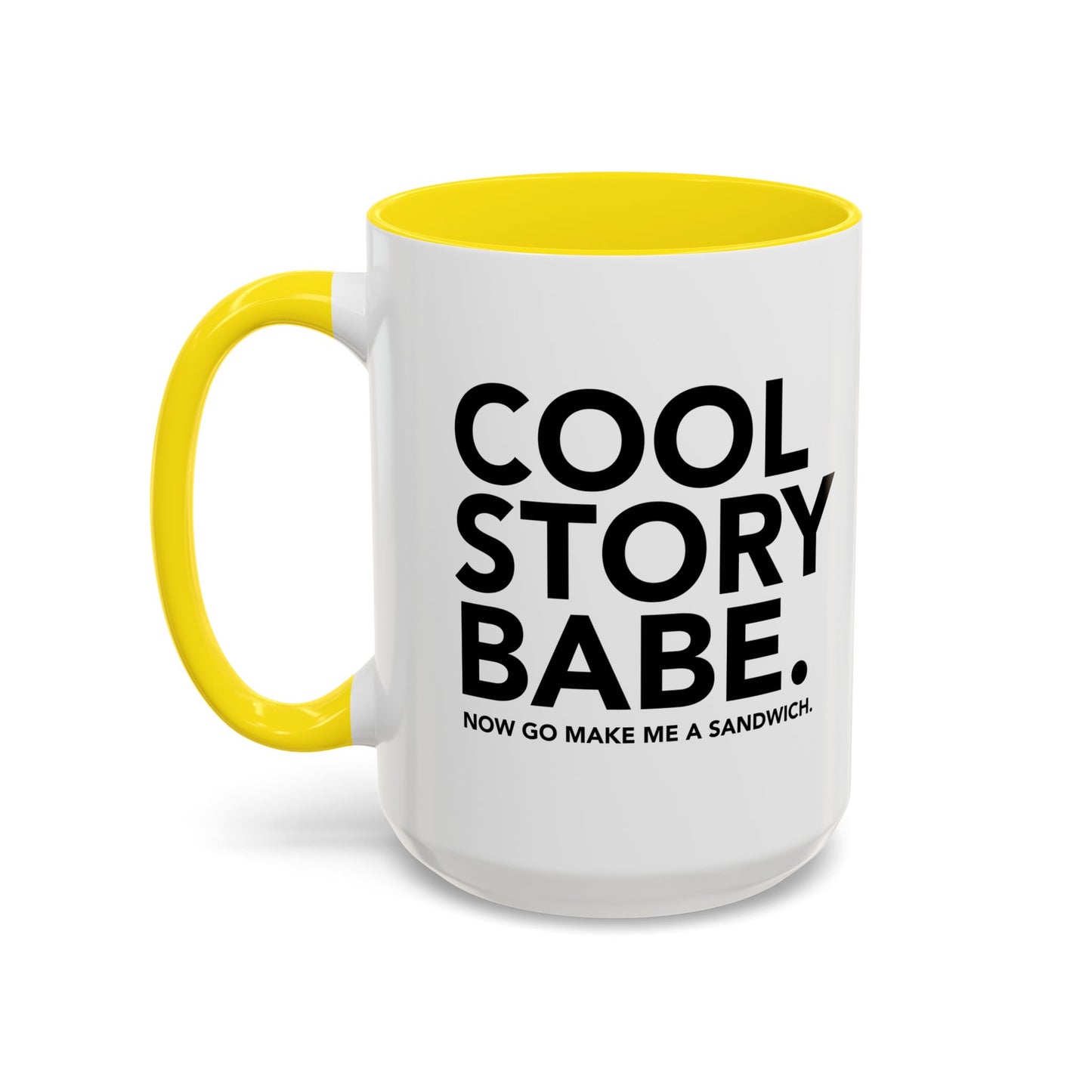 COOL STORY BABE. Accent BiColor Funny Sarcastic Mug