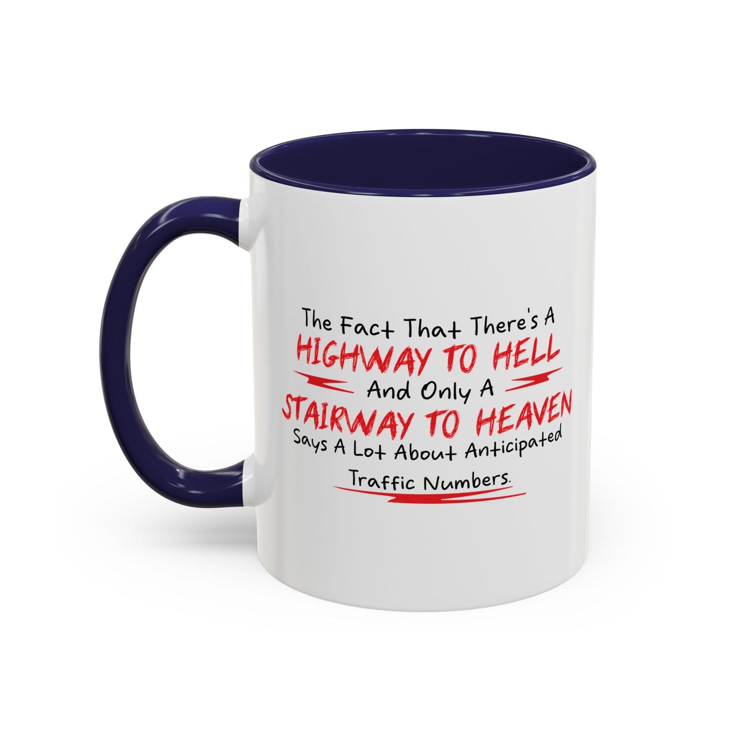 The Fact That There's A Highway To Hell and Only A Stairway To Heaven Says A Lot Accent BiColor Funny Sarcastic Mug