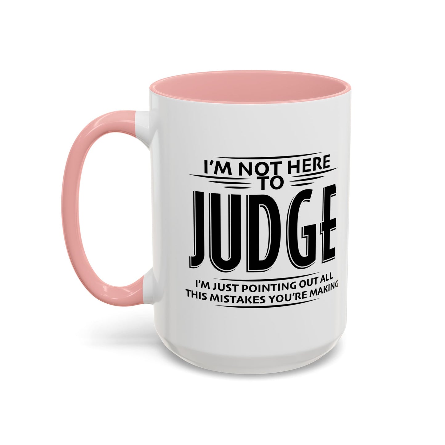 I'M NOT HERE TO black Accent BiColor Funny Sarcastic Mug